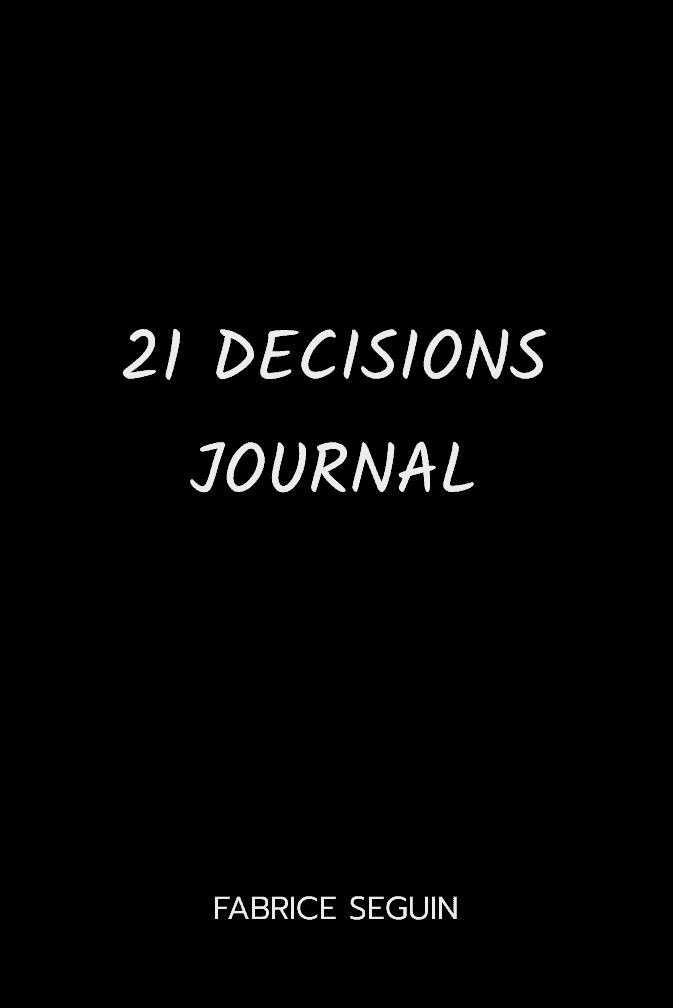 21 Decisions Journal - Fabrice Seguin